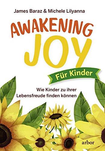 Awakening Joy für Kinder: Wie Kinder zu ihrer Lebensfreude finden können