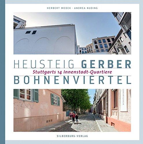 Heusteig, Gerber, Bohnenviertel: Stuttgarts 14 Innenstadt-Quartiere