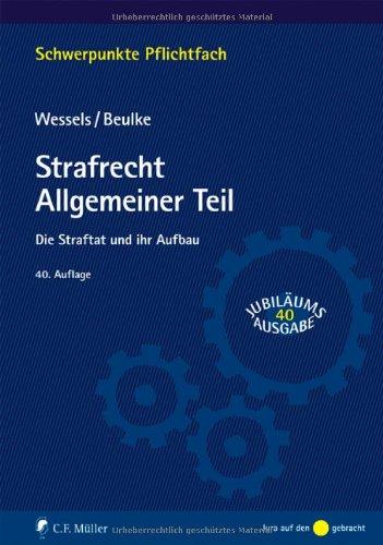 Strafrecht Allgemeiner Teil: Die Straftat und ihr Aufbau