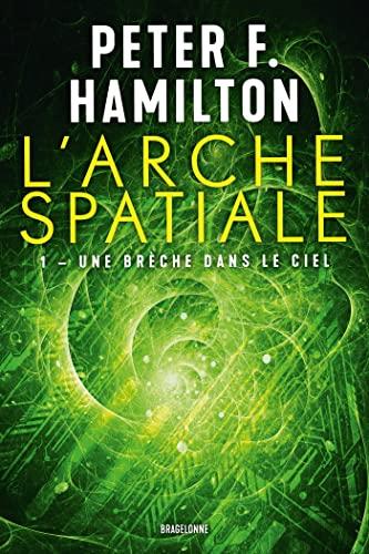 L'arche spatiale. Vol. 1. Une brèche dans le ciel