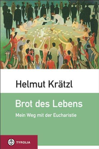 Brot des Lebens: Mein Weg mit der Eucharistie; Bildauswahl und Bildbeschreibungen Hubert Gaisbauer