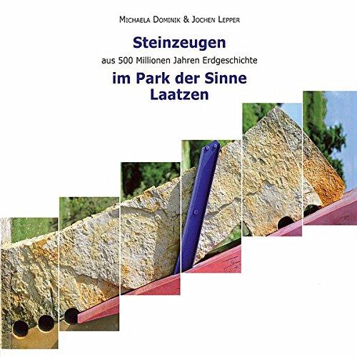 Steinzeugen aus 500 Millionen Jahren Erdgeschichte im Park der Sinne Laatzen (Monographien von BGR und LBEG)