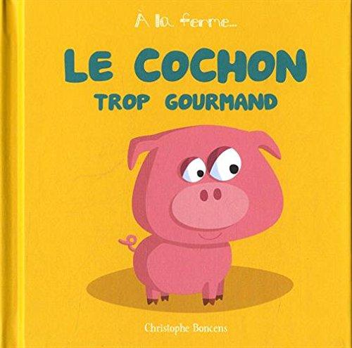 Le cochon trop gourmand