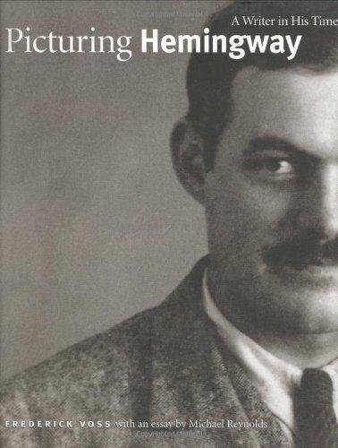 Picturing Hemingway: A Writer in His Time