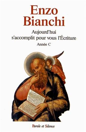 Aujourd'hui s'accomplit pour vous l'Ecriture : l'Evangile des jours de fête, dimanches, solennités du Seigneur, propre des saints : année C