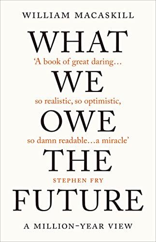 What We Owe The Future: A Million-Year View