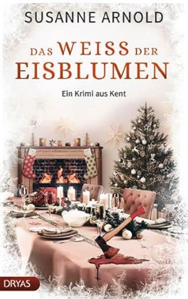 Das Weiß der Eisblumen: Ein Krimi aus Kent (Ein Krimi aus Kent mit Elisabeth und Margret)