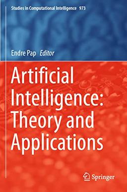 Artificial Intelligence: Theory and Applications (Studies in Computational Intelligence, 973, Band 973)