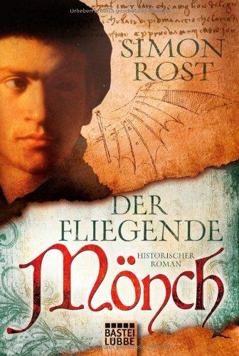 Der fliegende Mönch: Historischer Roman