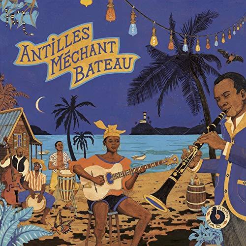 Antilles Mechant Bateau-Deep Biguines & Gwo Ka