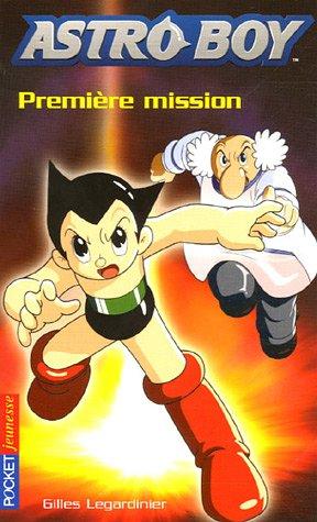 Astro Boy. Vol. 1. Première mission