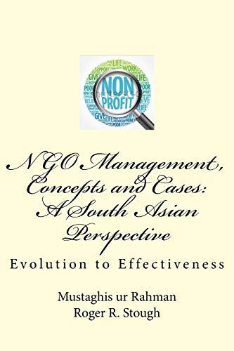 NGO Management, Concepts and Cases: A South Asian Perspective: Evolution to Effectiveness