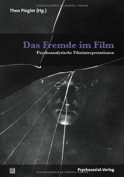 Das Fremde im Film: Psychoanalytische Filminterpretationen (Imago)