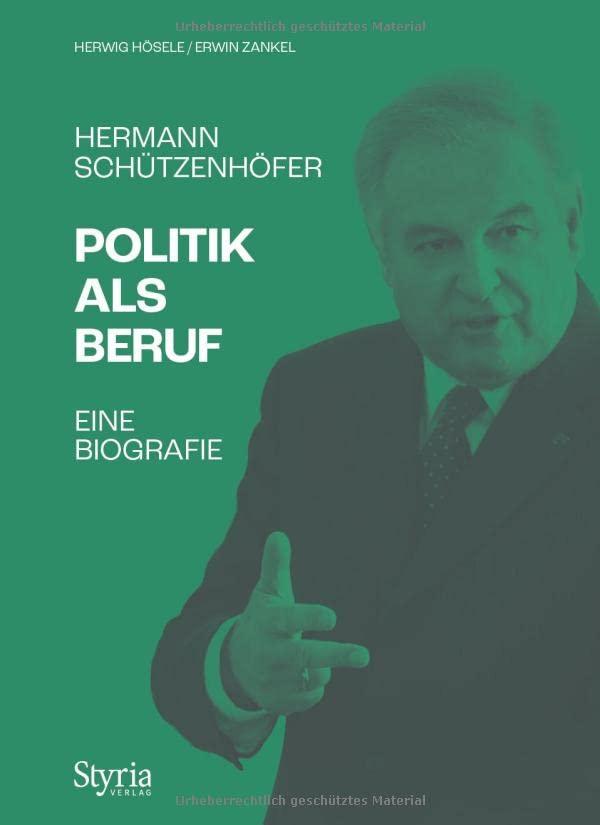 Hermann Schützenhöfer: Politik als Beruf. Eine Biografie