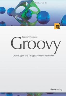 Groovy: Grundlagen und fortgeschrittene Techniken