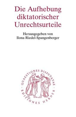 Die Aufhebung diktatorischer Unrechtsurteile (Quaestiones disputatae)