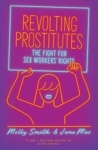 Revolting Prostitutes: The Fight for Sex Workers' Rights