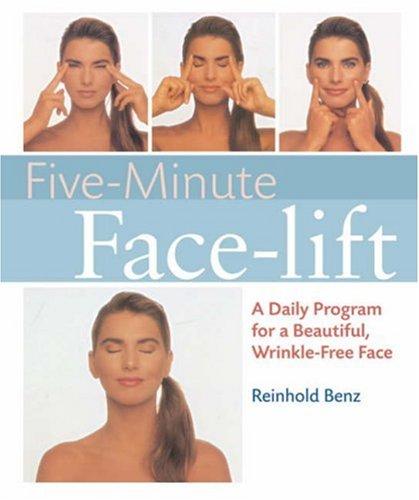 Five-Minute Face-Lift: A Daily Program for a Beautiful, Wrinkle-Free Face