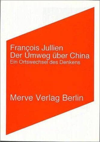 Der Umweg über China: Ein Ortswechsel des Denkens