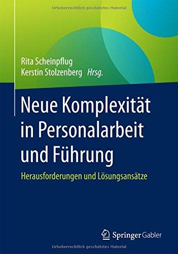 Neue Komplexität in Personalarbeit und Führung: Herausforderungen und Lösungsansätze