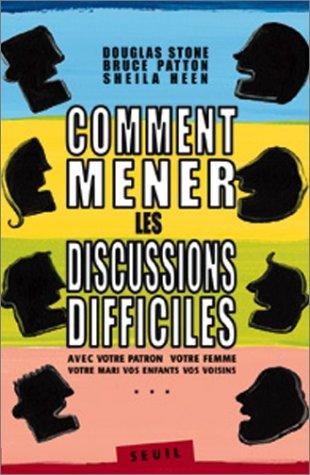 Comment mener les discussions difficiles