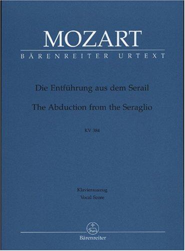 Die Entführung aus dem Serail KV 384 (dt.). Klavierauszug. Deutsches Singspiel in drei Aufzügen