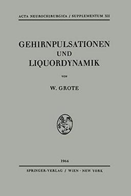 Gehirnpulsationen und Liquordynamik (Acta Neurochirurgica Supplement, 12, Band 12)