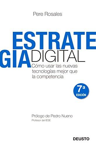 Estrategia digital: Cómo usar las nuevas tecnologías mejor que la competencia (Deusto)