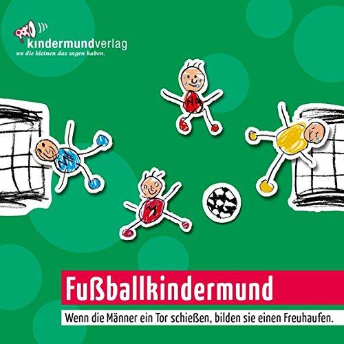 Fußballkindermund: Wenn die Männer ein Tor schießen, bilden sie einen Freuhaufen.