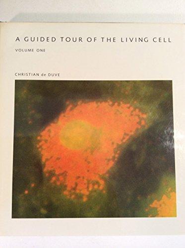 A Guided Tour of the Living Cell: Volume One