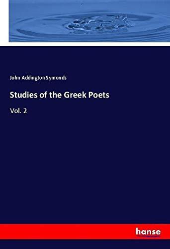 Studies of the Greek Poets: Vol. 2