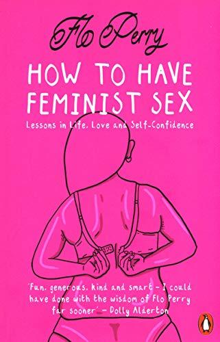 How to Have Feminist Sex: A Fairly Graphic Guide