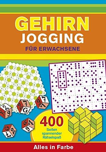 Gehirnjogging für Erwachsene: 400 Seiten Training für die grauen Zellen - Alles in Farbe