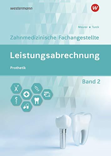 Leistungsabrechnung für die Zahnmedizinische Fachangestellte: Band 2: Prothetik: Schülerband