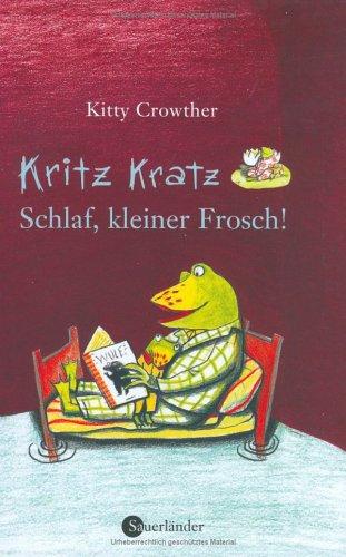 Kritz kratz. Schlaf, kleiner Frosch!