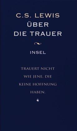 Über die Trauer: Der Begleiter für schwere Stunden (insel taschenbuch)