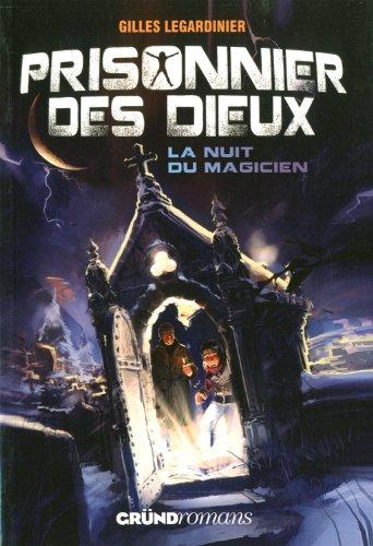 La nuit du magicien. Vol. 1. Le prisonnier des dieux