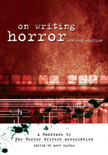 On Writing Horror: A Handbook by the Horror Writers Association: A Handbook by "The Horror Writers of America"