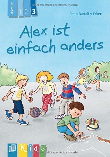 Alex ist einfach anders - Lesestufe 3 (KidS - Klassenlektüre in drei Stufen)