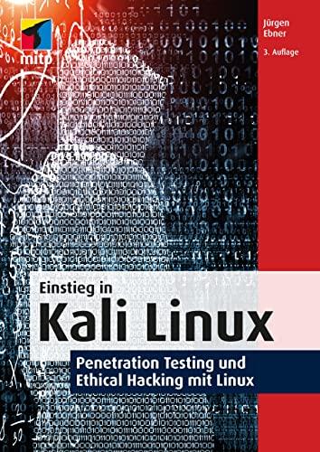 Einstieg in Kali Linux: Penetration Testing und Ethical Hacking mit Linux (mitp Professional)