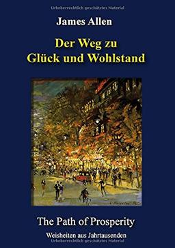 Der Weg zu Glück und Wohlstand: The Path of Prosperity (Weisheiten aus Jahrtausenden)