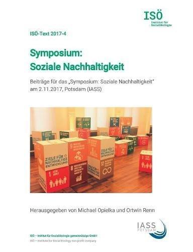 Symposium: Soziale Nachhaltigkeit: Beiträge für das "Symposium: Soziale Nachhaltigkeit" am 2.11.2017, Potsdam (IASS)