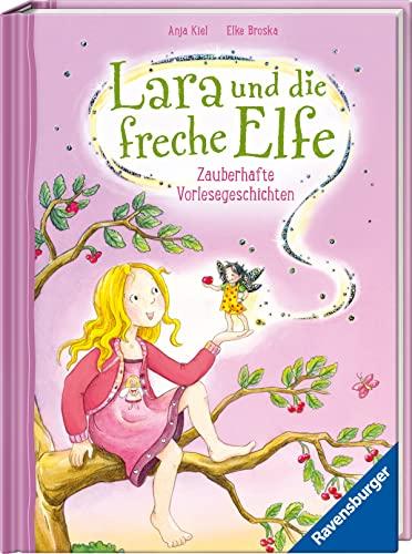 Lara und die freche Elfe: Zauberhafte Vorlesegeschichten