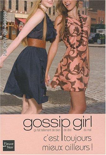 Gossip girl. Vol. 15. C'est toujours mieux ailleurs !