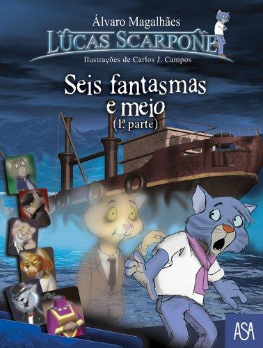 Seis Fantasmas e Meio - 1a Parte