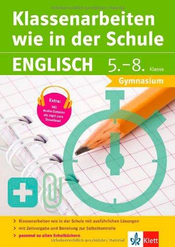 Klett Klassenarbeiten wie in der Schule Englisch Klasse 5 - 8: Gymnasium