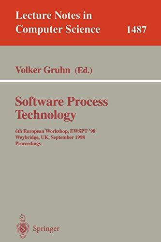 Software Process Technology: 6th European Workshop, EWSPT'98, Weybridge, UK, September 16-18, 1998, Proceedings (Lecture Notes in Computer Science, 1487, Band 1487)