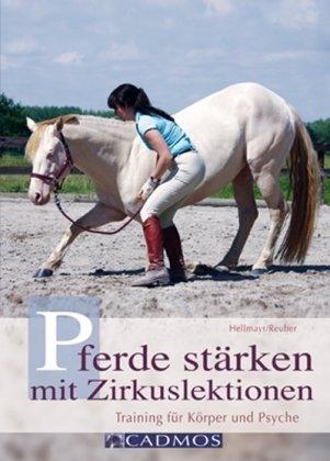 Pferde stärken mit Zirkuslektionen: Training für Körper und Psyche