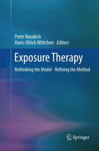 Exposure Therapy: Rethinking the Model - Refining the Method