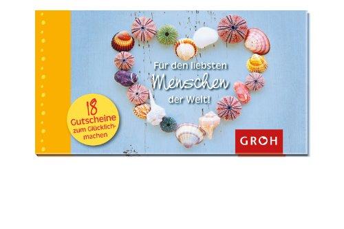 Gutscheinbuch für den liebsten Menschen der Welt - 18 Gutscheine mit herzlichen leicht einlösbaren Versprechen: 18 Gutscheine zum Glücklich-machen